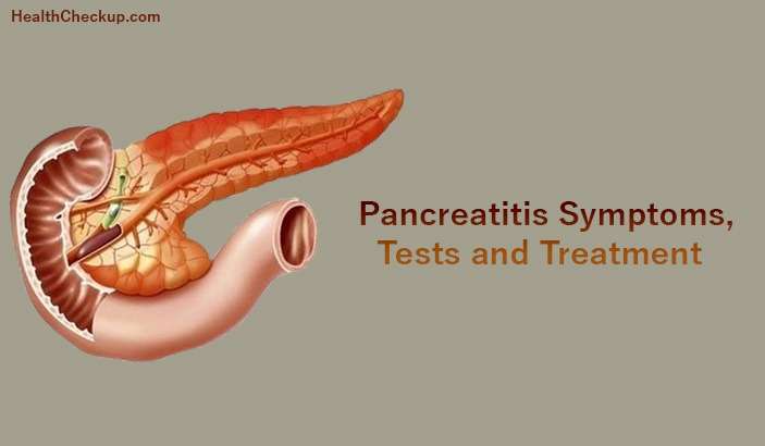 Pancreatitis symptoms, tests and treatment
