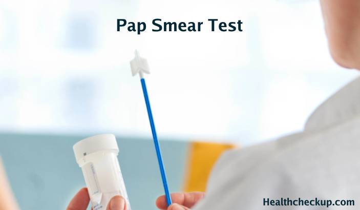 Pap Smear Test – Definition, Preparation, Accuracy