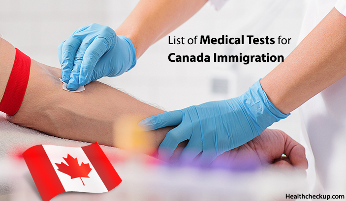 List of Medical Tests for Canada Immigration-Visa for canada students