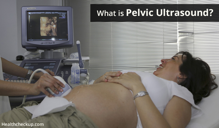 What is Pelvic Ultrasound?