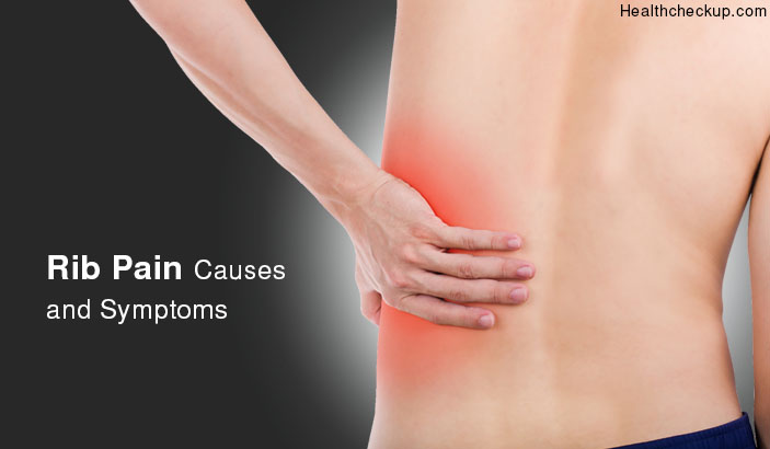 Rib Cage Pain Causes and Symptoms