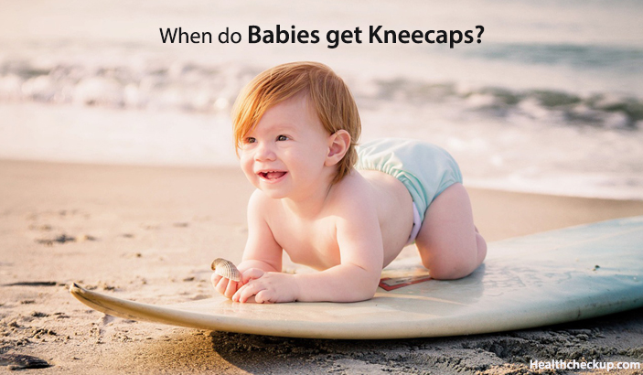 when do babies get kneecaps?