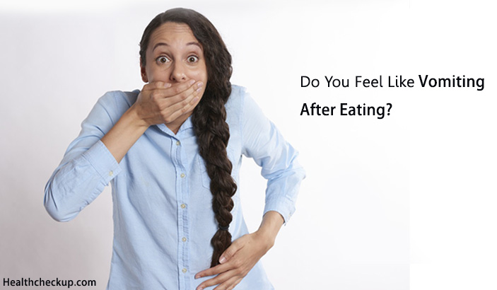 Do You Feel Like Vomiting After Eating?