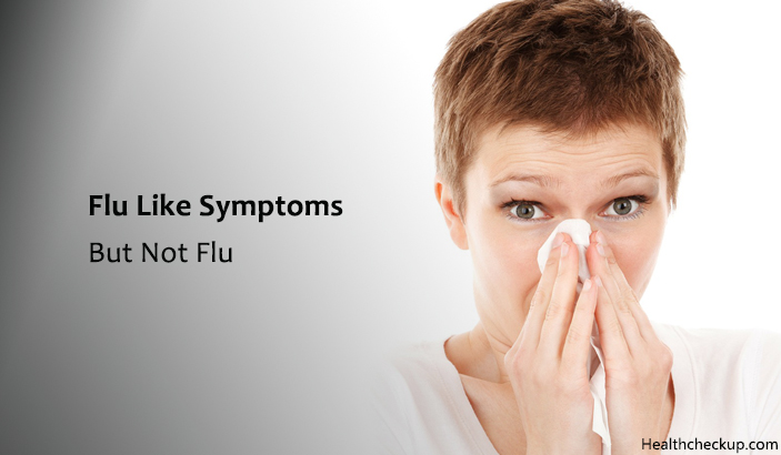 Flu Like Symptoms But Not Flu