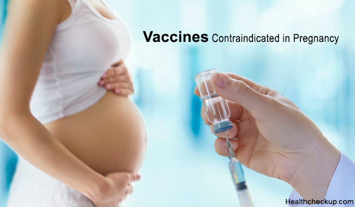 Vaccines Contraindicated in Pregnancy