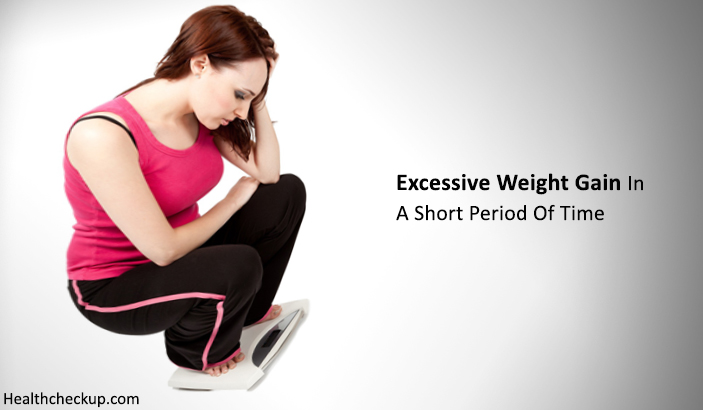 Excessive Weight Gain In A Short Period Of Time