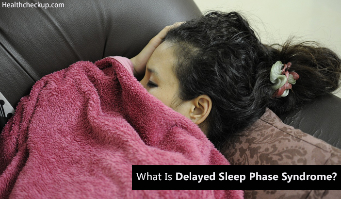 What is Delayed Sleep Phase Syndrome