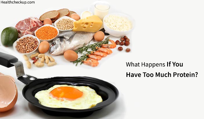 What Happens If You Have Too Much Protein