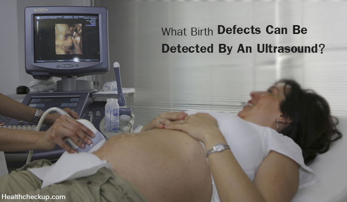 What Birth Defects Can Be Detected By An Ultrasound