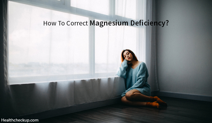 How to Correct Magnesium Deficiency