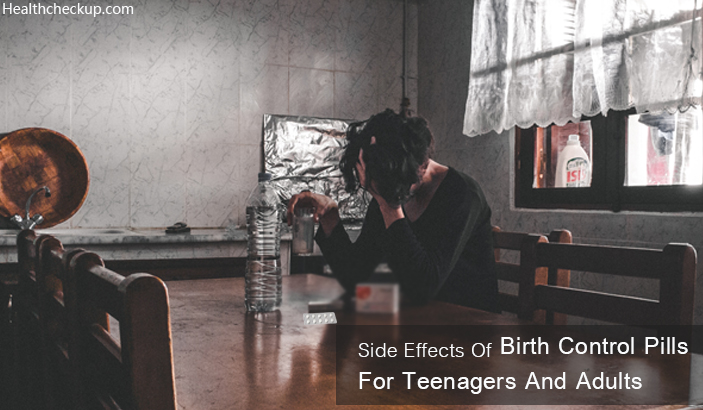 Side Effects of Birth Control Pills For Teenagers and Adults