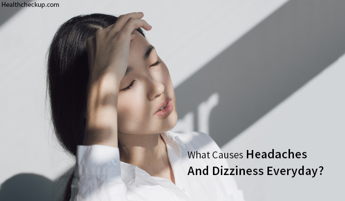 What Causes Headaches And Dizziness Everyday?