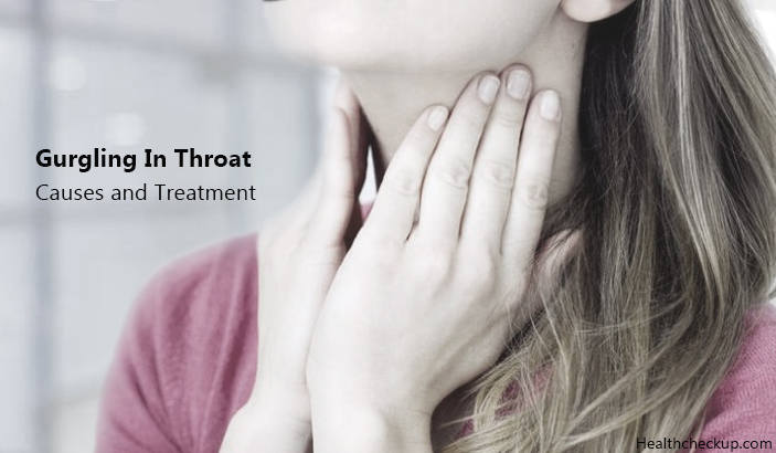 What Causes Gurgling in Throat