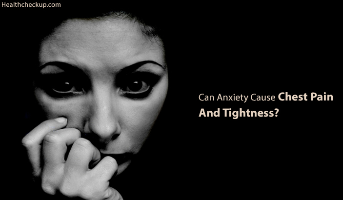 Can Anxiety Cause Chest Pain and tightness?