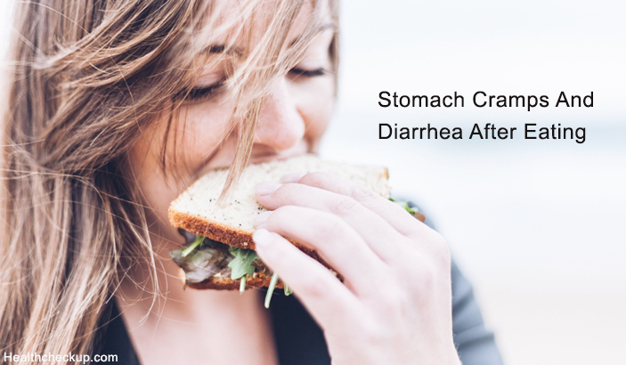 Stomach Cramps And Diarrhea After Eating - Signs, Causes, Treatment, Prevention