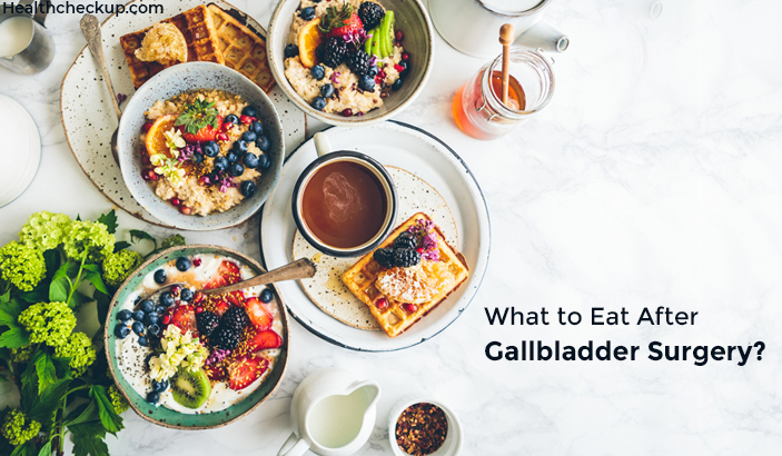 What to Eat After Gallbladder Surgery?