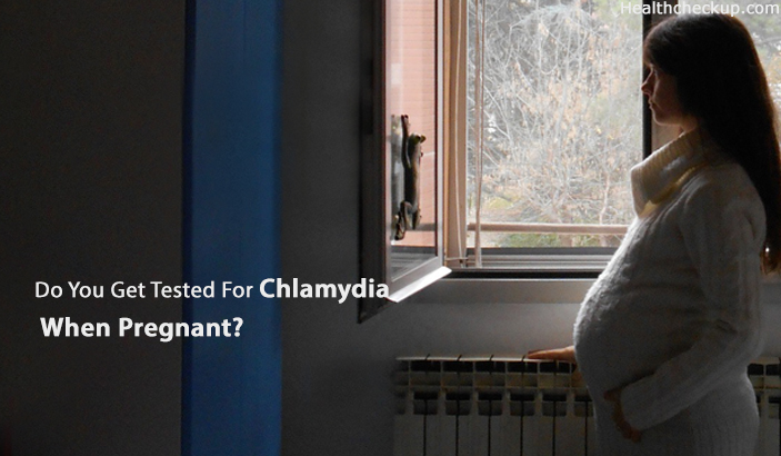 do you get tested for Chlamydia when pregnant?