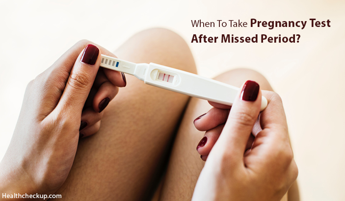 When To Take Pregnancy Test After Missed Period