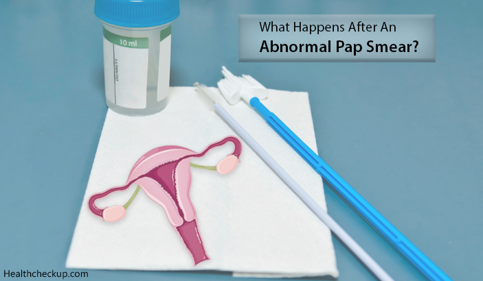 What happens after an abnormal pap smear?