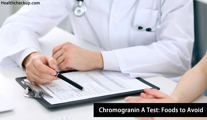 Chromogranin A Test Foods to Avoid