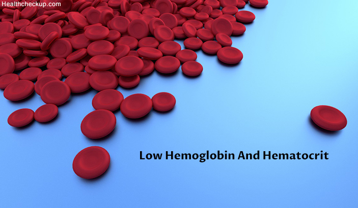 Low Hemoglobin and Hematocrit: Causes, Symptoms and treatment