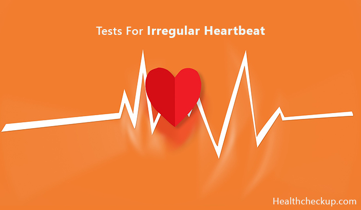 Tests For Irregular Heartbeat