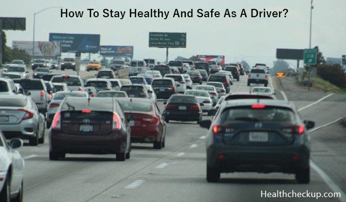 How To Stay Healthy And Safe As A Driver