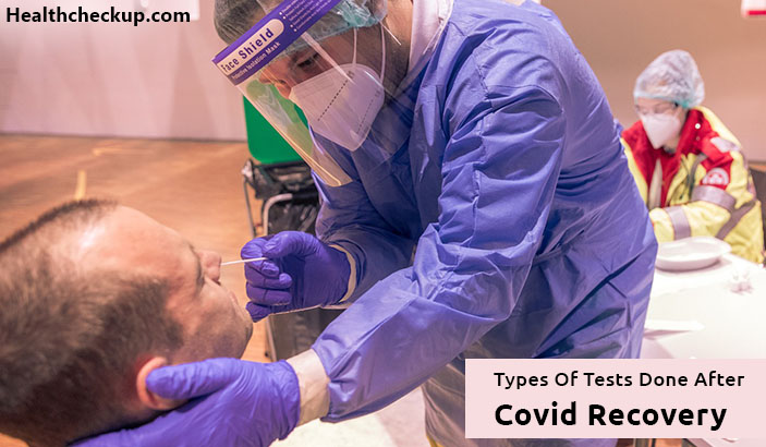 Types Of Tests Done After Covid Recovery
