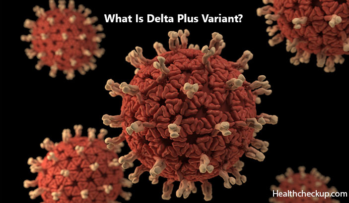 What Is Delta Plus Variant