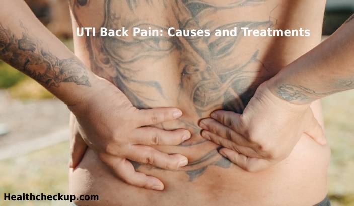 UTI Back Pain: Causes and Treatments