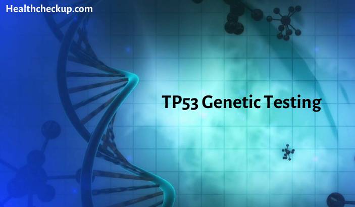 TP53 Genetic Test - How to test for TP53 mutation