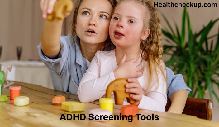 ADHD Screening Tools for Children and Adults