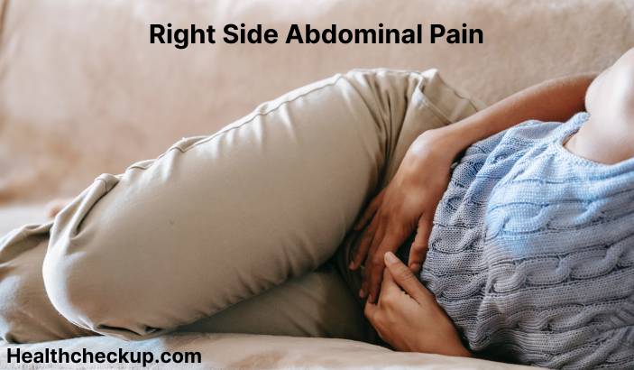 Right Side Abdominal Pain - Symptoms, Causes, Diagnosis, Treatment