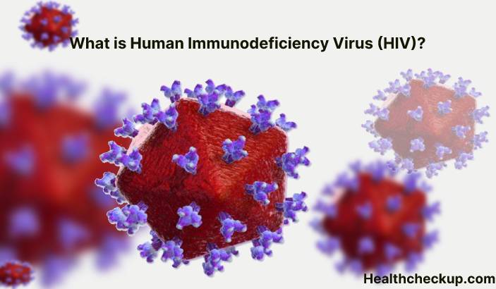 Human Immunodeficiency Virus (HIV) - Symptoms, Diagnosis, Treatment, Prevention
