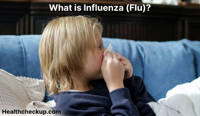 Influenza (Flu) - Symptoms, Diagnosis, Treatment, Prevention