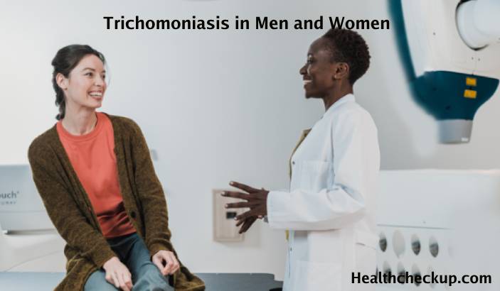 Trichomoniasis in Men and Women - Symptoms, Diagnosis, and Treatment