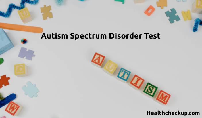 ASD Test - Signs, Diagnosis, Results Interpretation