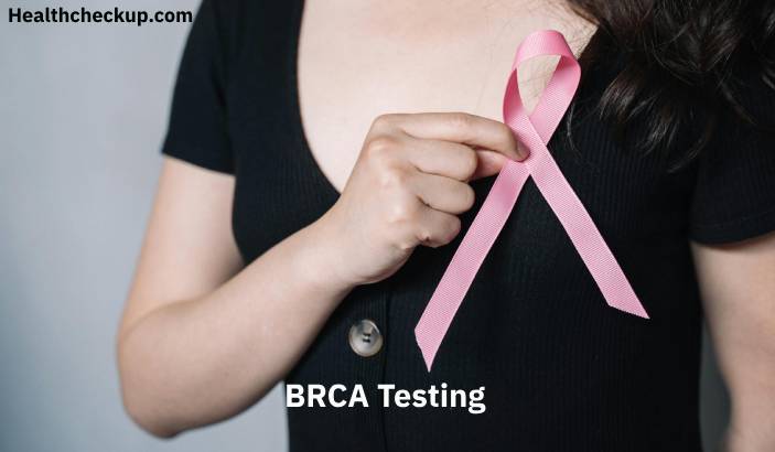 The BRCA Test: Purpose, Preparation, Procedure, Results