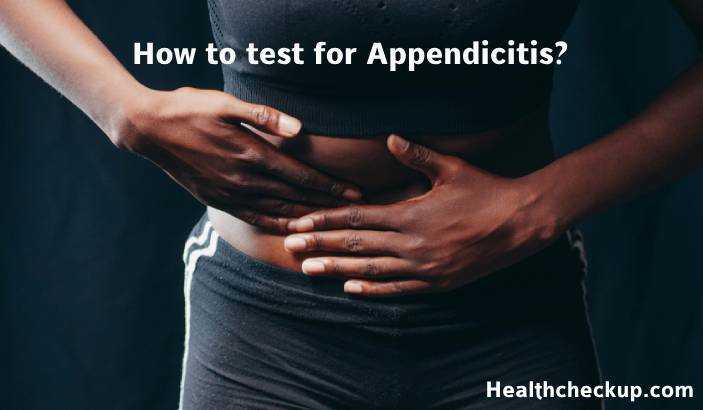 Appendicitis Tests: Purpose, Preparation, Procedure, Results