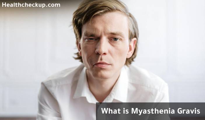 Myasthenia Gravis: Symptoms, Causes, Treatments