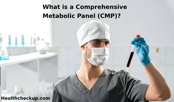 What is a Comprehensive Metabolic Panel (CMP)?